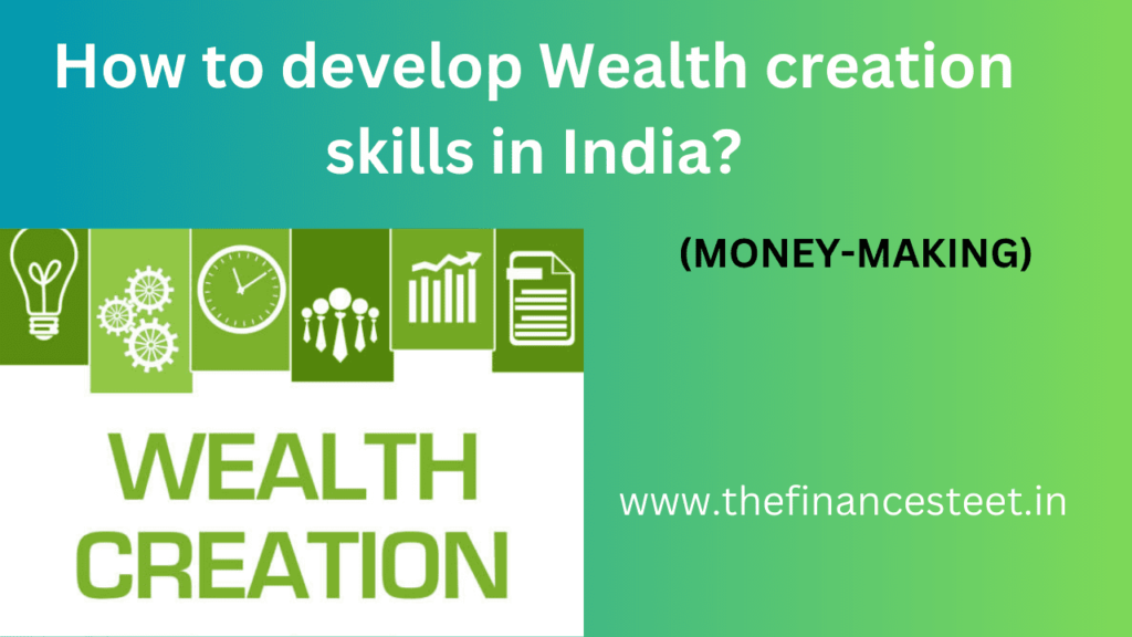 wealth creation skills crucial for promoting economic growth, reducing inequality, improving the standard of living in India.