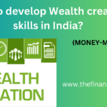 wealth creation skills crucial for promoting economic growth, reducing inequality, improving the standard of living in India.