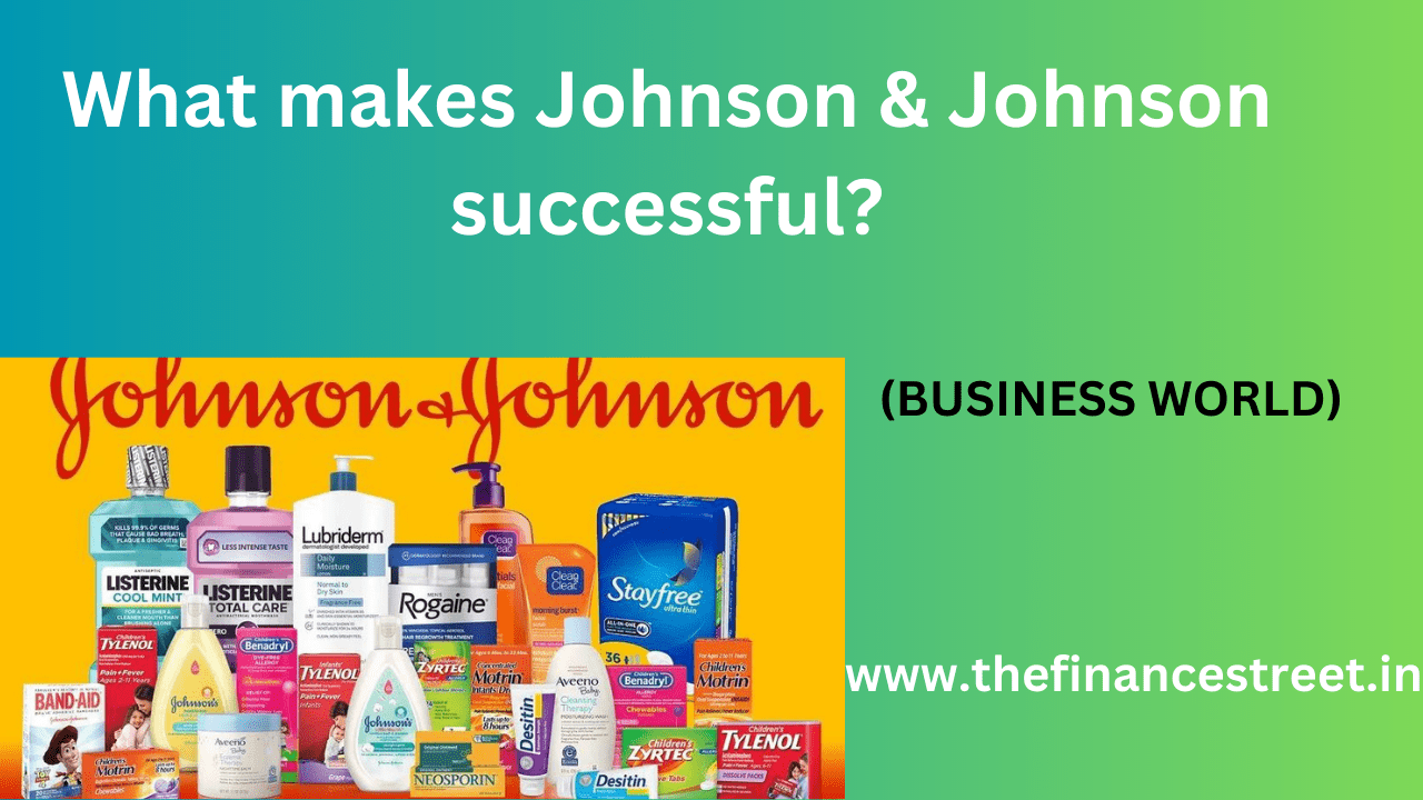 Johnson & Johnson a successful business enabled company to maintain its position as leader in healthcare for over a century.