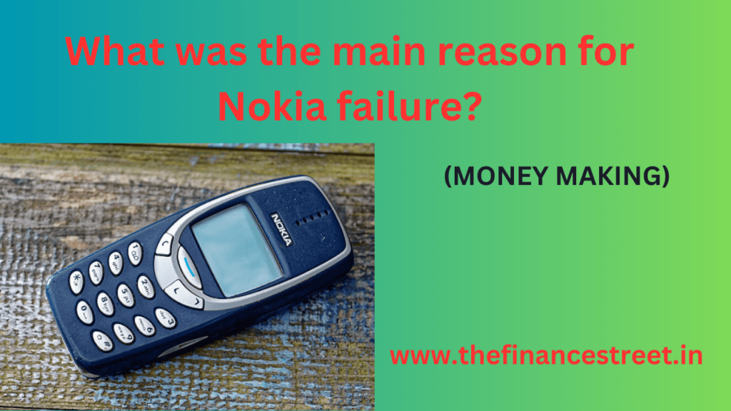 main reason for Nokia's decline & struggles in mobile phone market was its failure to adapt quickly to rise of smartphones