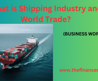 shipping industry & world trade are two, underpin the global economy, facilitating the movement of goods and services.