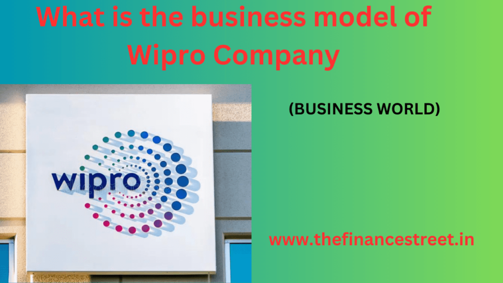 business model of Wipro Limited, global leader in information technology services, consulting, business process outsourcing.