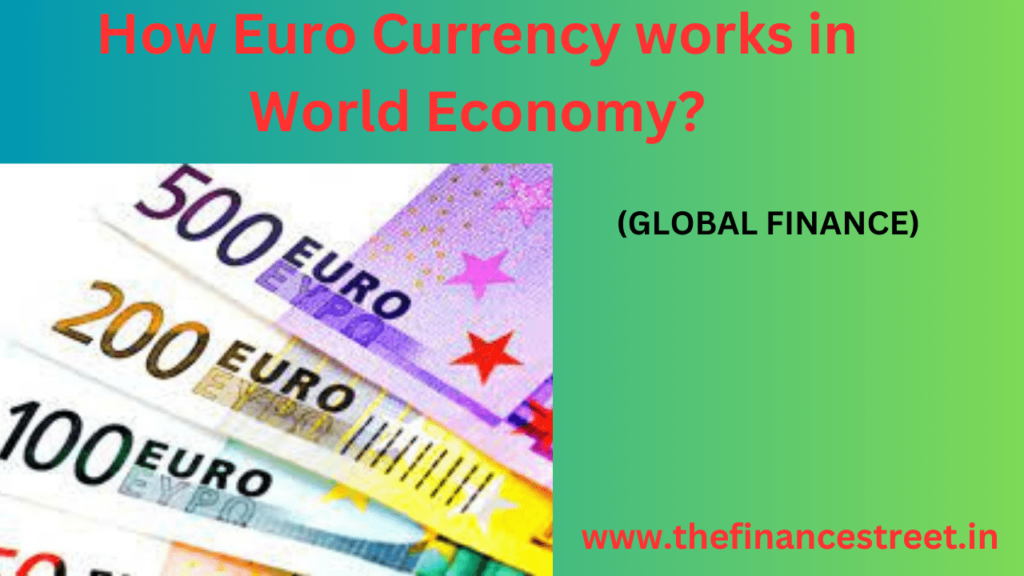 The Euro Currency works in World Economy Eurozone, group of European Union member countries adopted Euro as common currency.