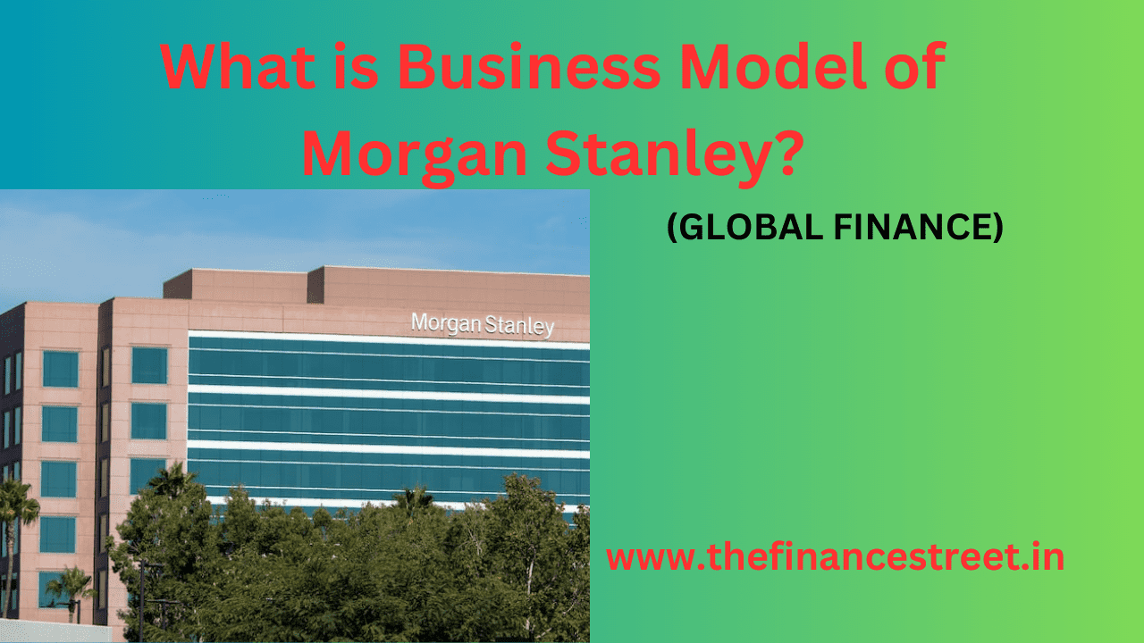 Morgan Stanley, a global financial services operates under a multifaceted business model spans various financial industry.