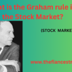 Benjamin Graham's investment rules, investors journey into fundamental principles, influencing investment in stock market.