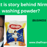 The story behind Nirma washing powder is entrepreneurial spirit of Karsanbhai Patel, innovation, success against all odds.