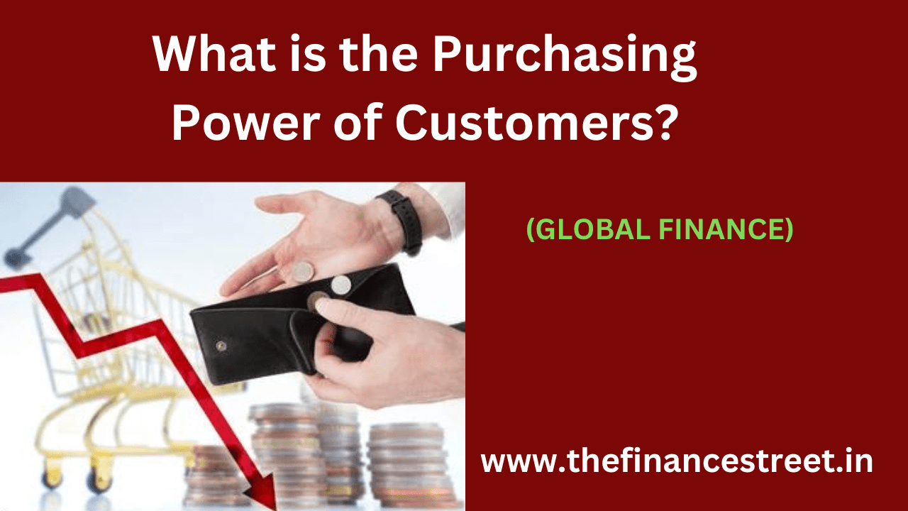 Purchasing Power of Customers is ability of consumers to buy goods & services with available income or financial resources.