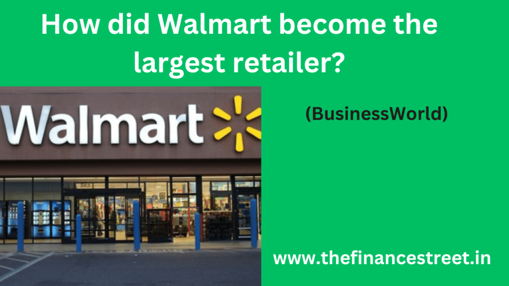The Walmart became the largest retailers through efficiency, scale, low prices, vast product assortment, customer-centricity.
