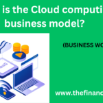 The cloud computing business model enables computing resources over internet on pay-as-you-go basis, driving flexibility.