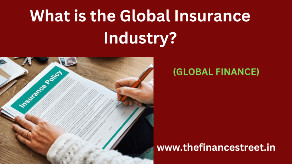 The Global Insurance Industry offers financial protection against risks through various insurance products and services.
