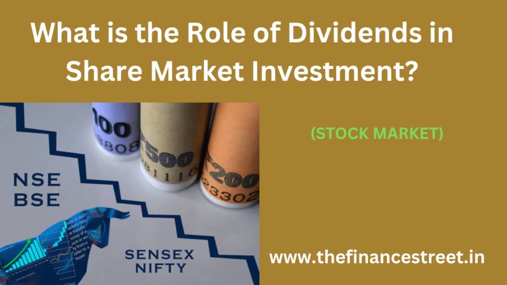 The role of Dividends in share market investment offer income, interests with company management, enhancing total returns.