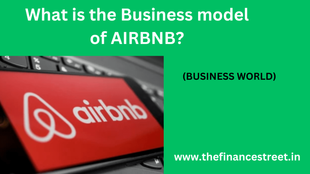 The Business model of AIRBNB connects travelers with hosts offering accommodations, experiences, unique stays worldwide.