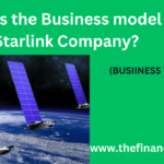 The Business model of Starlink Company:High-speed, global internet via satellites,revenue from subscriptions, hardware sales.
