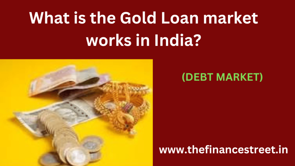 The gold loan market works in India operates individual pledging gold as collateral to obtain quick funds, minimal documents.