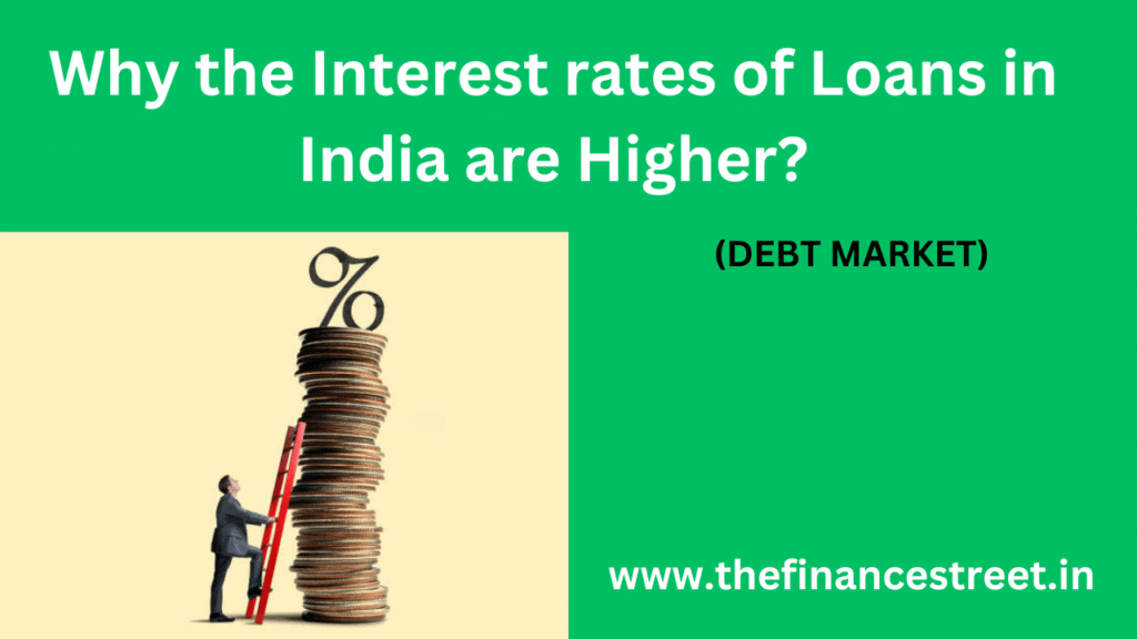 The Interest rates of Loans in India are Higher due to high inflation, credit risk, regulatory requirement, operational cost.