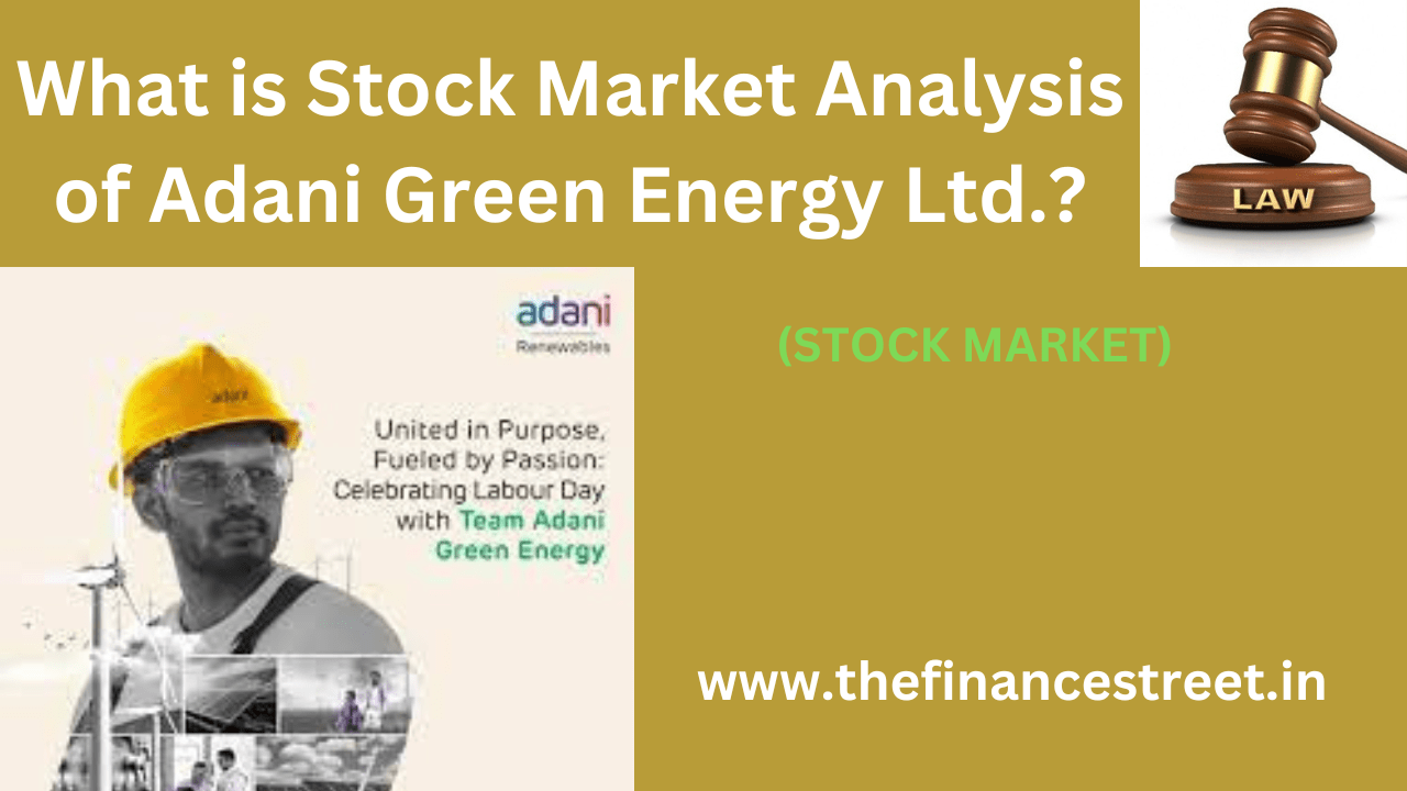 Stock Market Analysis of Adani Green Energy Ltd. assesses financial health, market position, prospects in renewable energy.